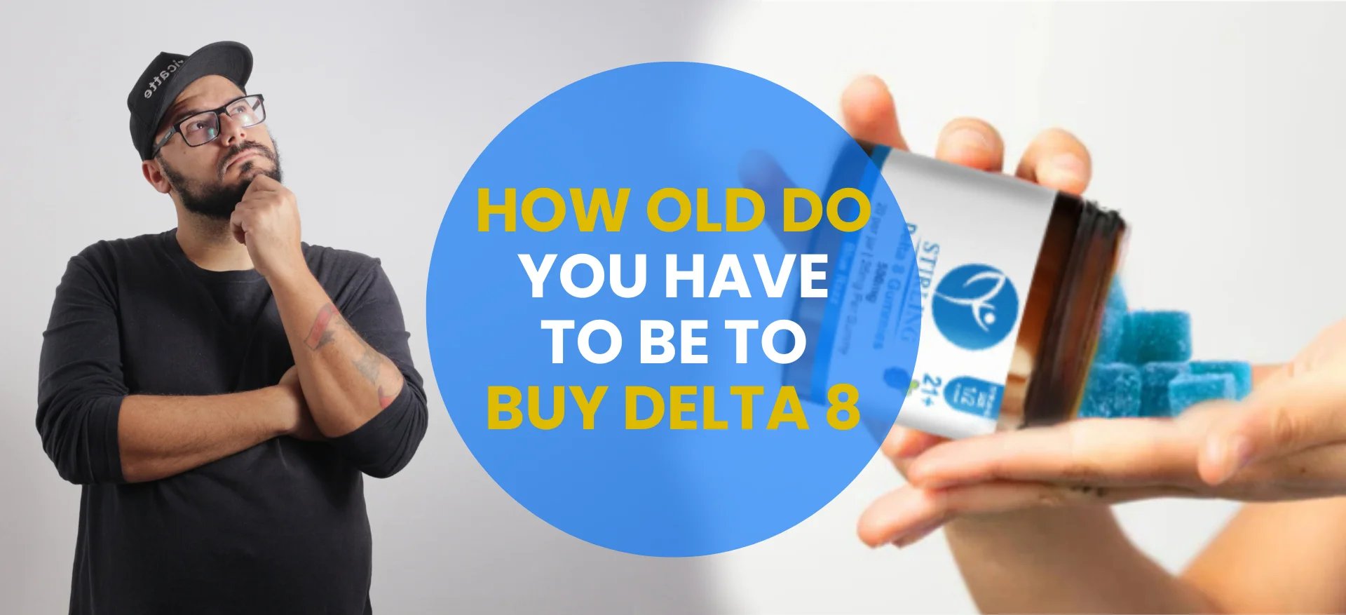 How Old Do You Have to Be to Buy Delta 8 THC Products?